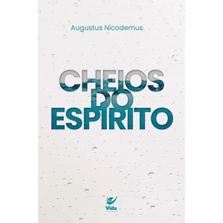 Livro Cheios do Espírito | Augustus Nicodemus | Editora Vida em Oferta na Shopee