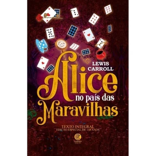 Alice no País das Maravilhas - Lewis Carroll - Edição de Luxo