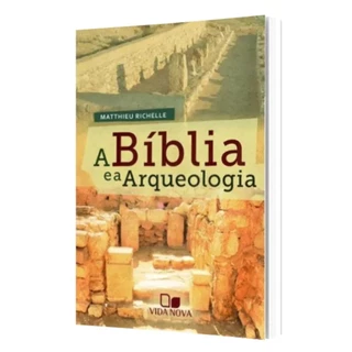 A Bíblia e a Arqueologia | Matthieu Richelle em Oferta na Shopee