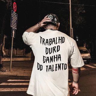 Camiseta Oversized Streetwear Trabalho Duro Academia