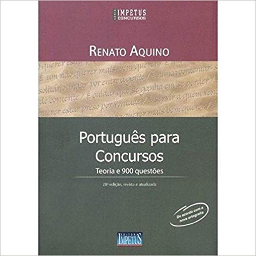 PORTUGUÊS PARA CONCURSOS TEORIA E 900 QUESTÕES autor RENATO AQUINO ...