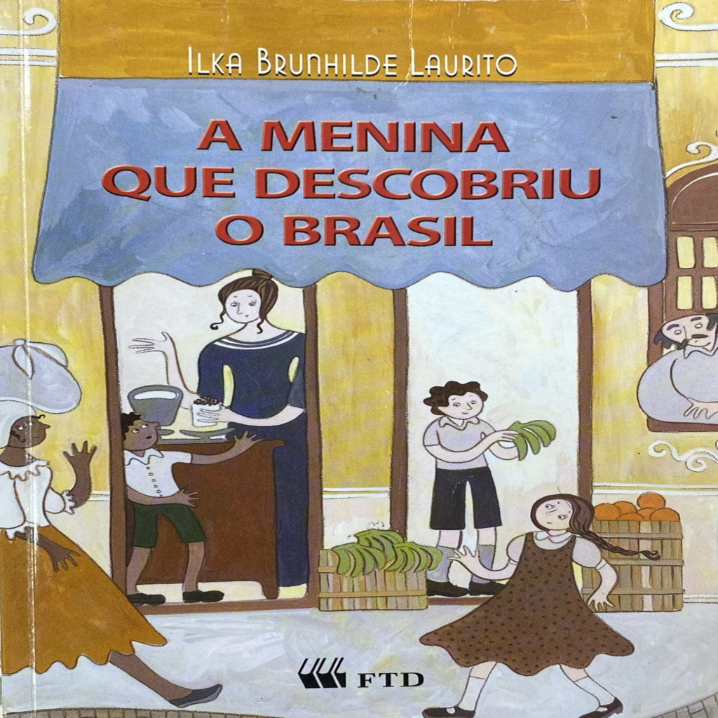 A Menina que Descobriu o Brasil autor Ilka Brunhilde Laurito | Shopee ...