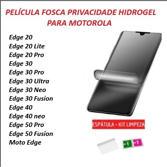 Pelicula Hidrogel Fosca Privacidade p/ MOTO Edge 50 Neon , edge 50 fusion edge 50 Ultra Edge 50 Pro Edge 40 Neo Edge 30 Fusion Moto Edge 30 Ultra