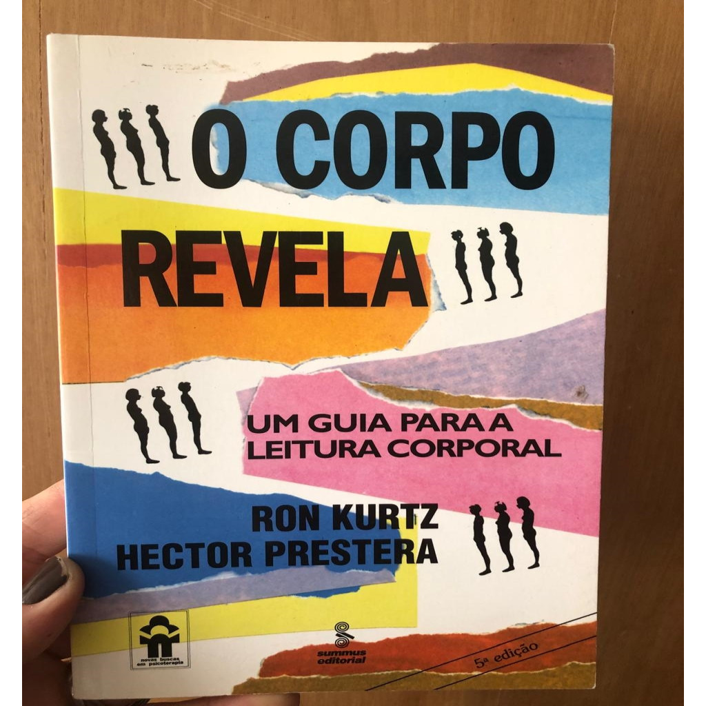 O Corpo Revela - Um Guia para a Leitura Corporal autor Ron Kurtz e ...