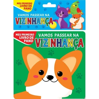 Meu Primeiro Livro de Pano - Vamos passear na Vizinhança -