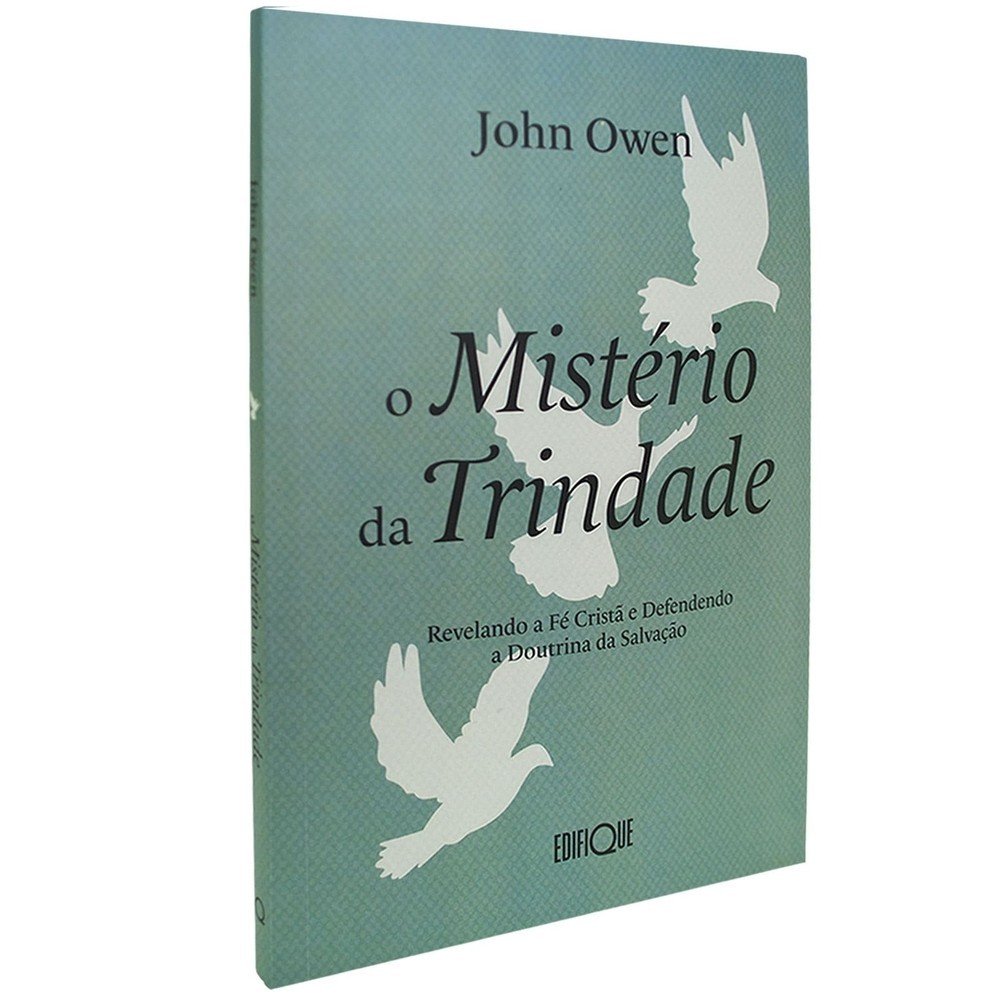 Livro O Mistério Da Trindade: Revelando a Fé Cristã e Defendendo a ...