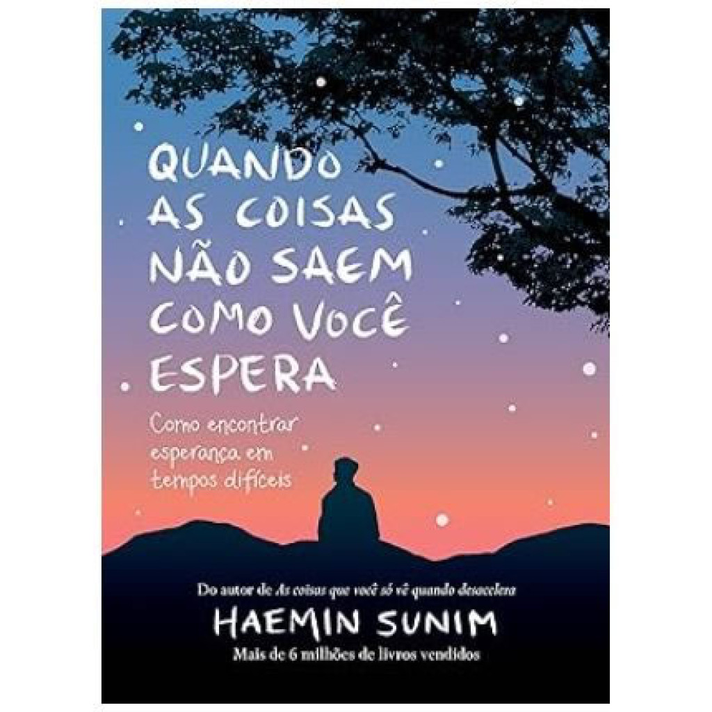QUANDO AS COISAS NÃO SAEM COMO VOCÊ ESPERA COMO ENCONTRAR ESPERANÇA EM