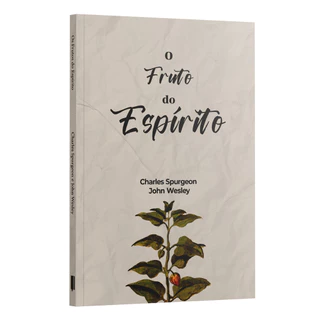 Frutos do Espirito | Charles Spurgeon