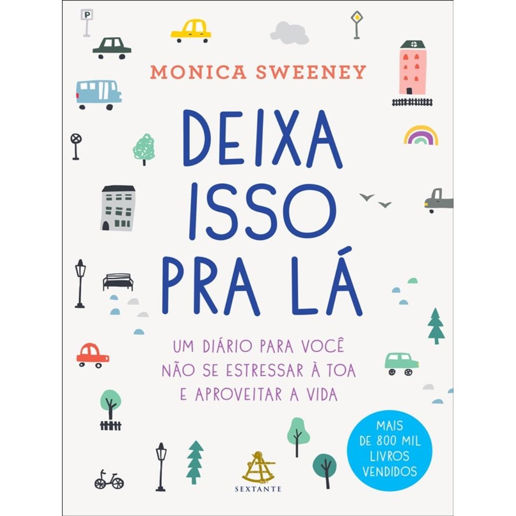 Livro - Deixa Isso Pra La – Um Diario Para Voce Nao Se Estressar A ...