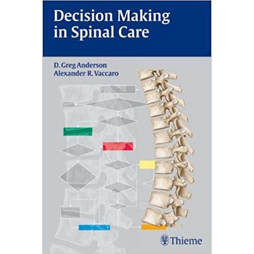 Decision Making in Spinal Care de D. Greg Anderson & Alexander R ...