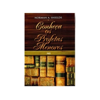 Conheça Os Profetas Menores | Norman A. Shields em Oferta na Shopee
