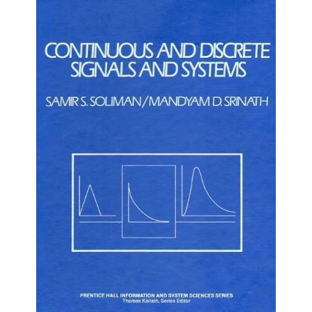 Continuous and discrete signals and systems autor Samir S. Soliman ...