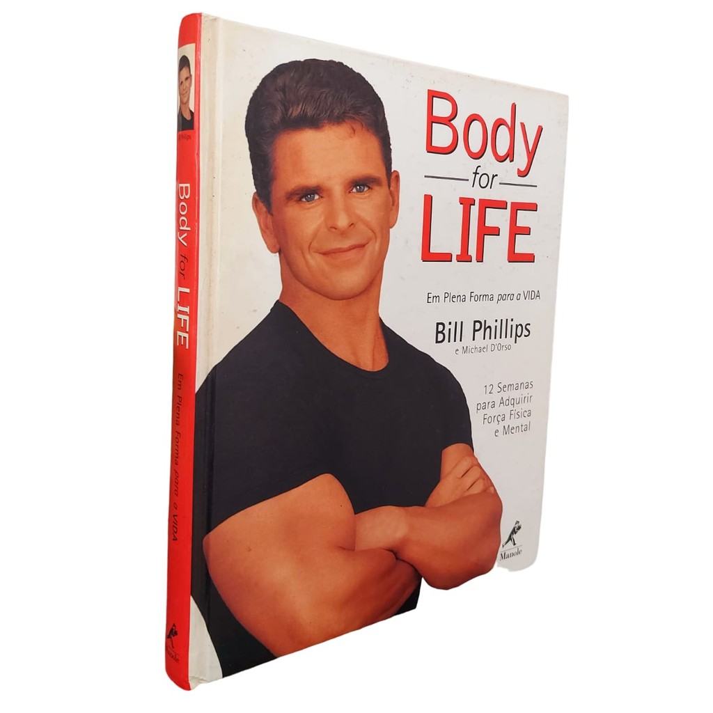 Body For Life, 12 Semanas para Adquirir Força Física e Mental, Bill Phillips | Shopee Brasil