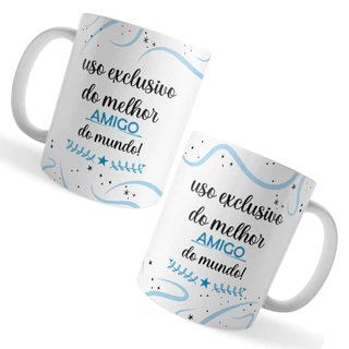 Caneca Xicara Melhor Amigo do Mundo Uso Exclusivo e Especial