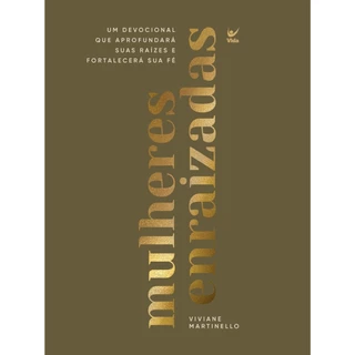 Mulheres Enraizadas | Capa Dura | Um Devocional que aprofunda suas raízes e fortalece sua fé | Viviane Martinello em Oferta na Shopee