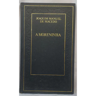 Livro A Moreninha - Coleção Grandes da Literatura Brasileira - Joaquim Manoel de Macedo - Editora Círculo do Livro