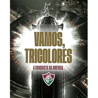 Livro Fluminense Vamos, Tricolores - A Conquista da América