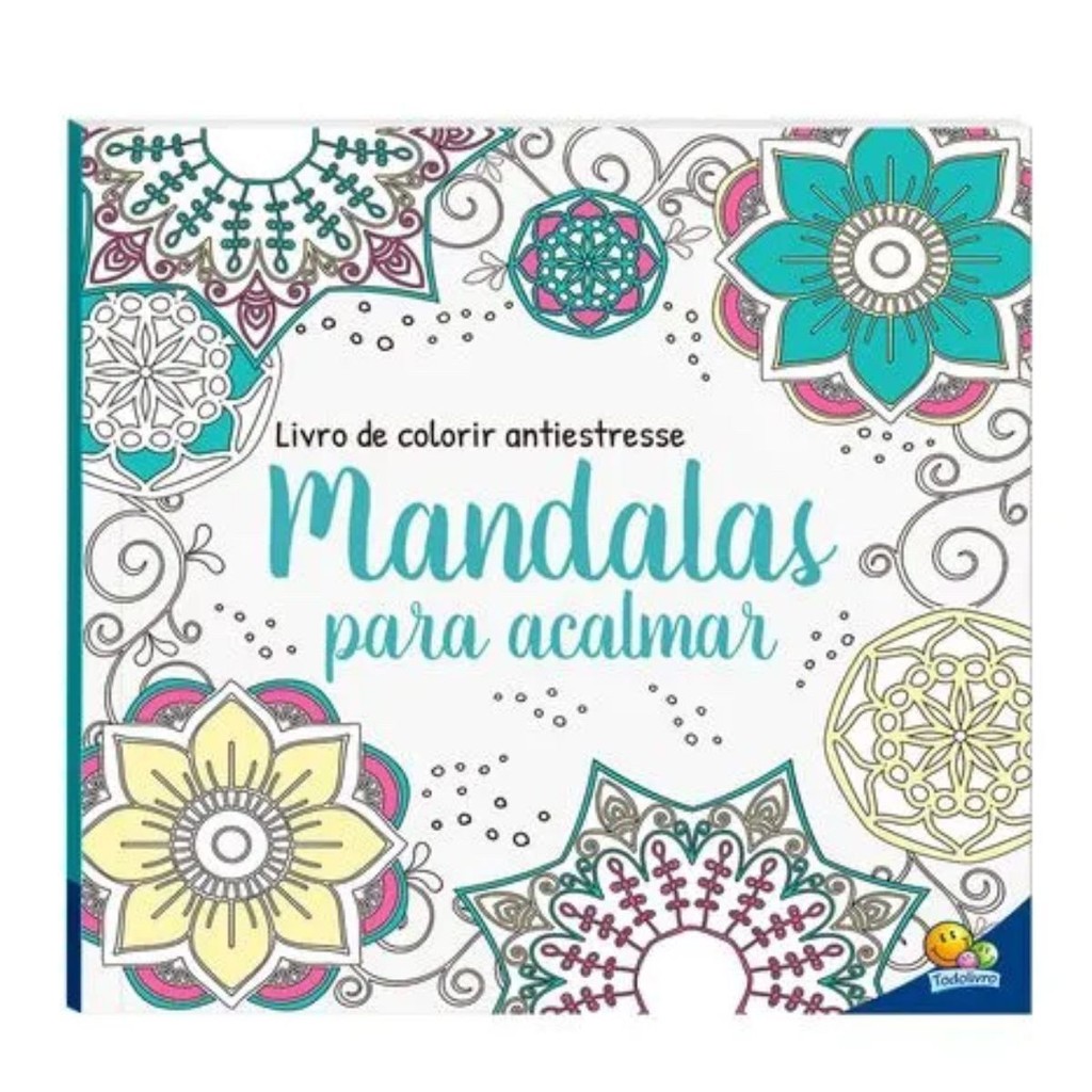 Livro Colorir Antiestresse Mandalas Para Acalmar Todolivro