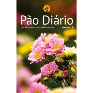 Devocional Pão Diário Volume 29 | 365 Reflexões Para O Seu Tempo Com Deus | Flores 2026 em Oferta na Shopee