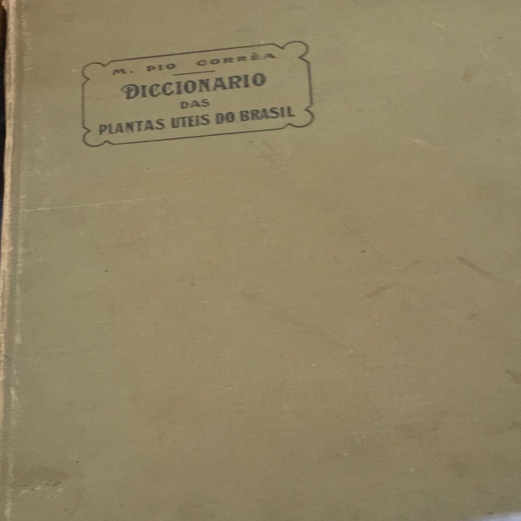 Diccionario das Plantas Uteis do Brasil Vol.1 autor Corrêa, M. Pio ...