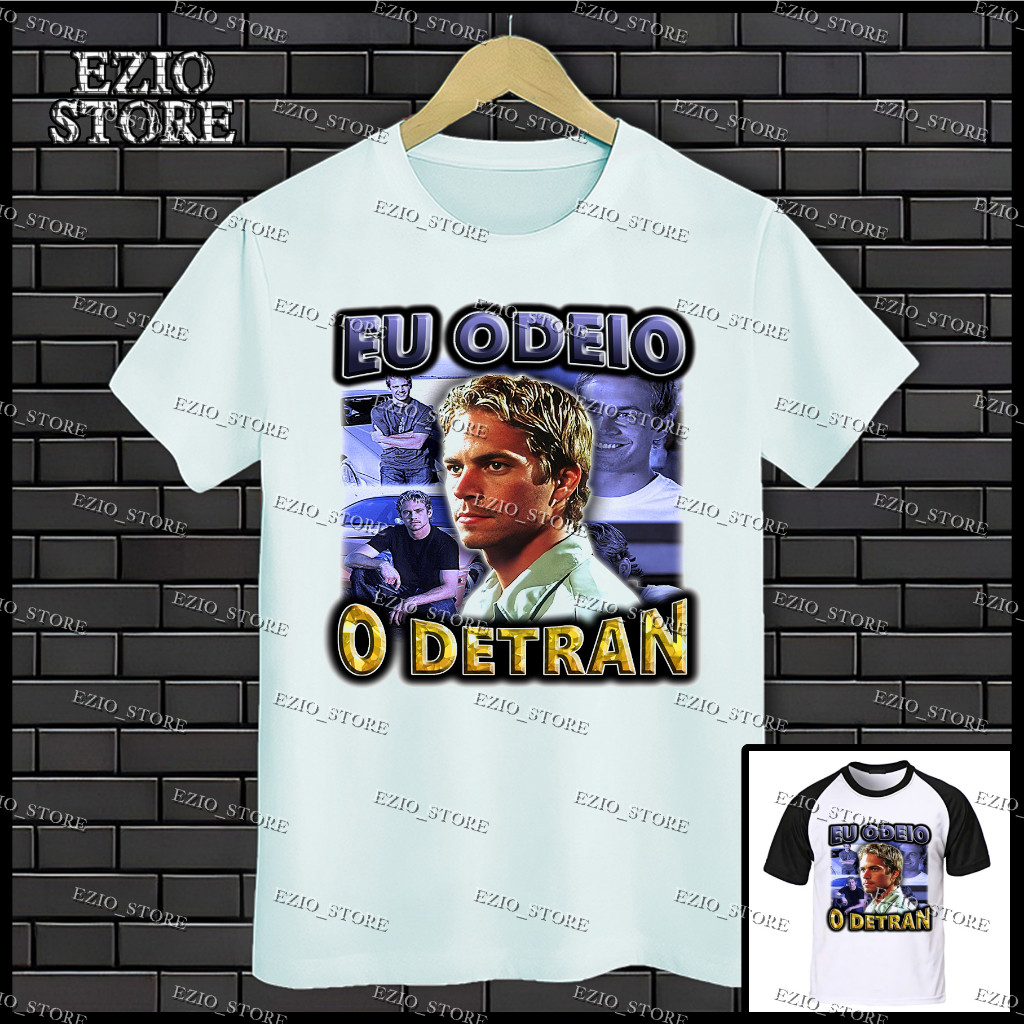 Camiseta Paul Walker "Eu Odeio o Detran", Camisa Velozes e Furiosos Meme, Blusa