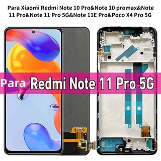 6.67" Super Amoled Tela Para Xiaomi Redmi Note 10 Pro&Note 11E Pro&Note 10 Promax&Note 11 Pro&Note 11 Pro 5G&Poco X4 Pro 5G Frontal Oled Tela Com Aro
