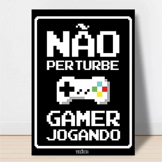 Placa Decorativa em MDF - Não Perturbe Gamer Jogando (20x30)