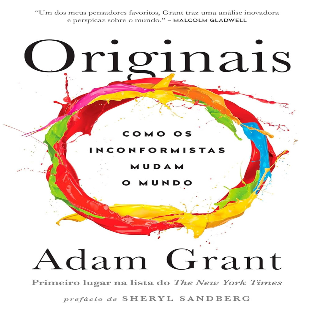 Originais: Como os inconformistas mudam o mundo autor Adam Grant