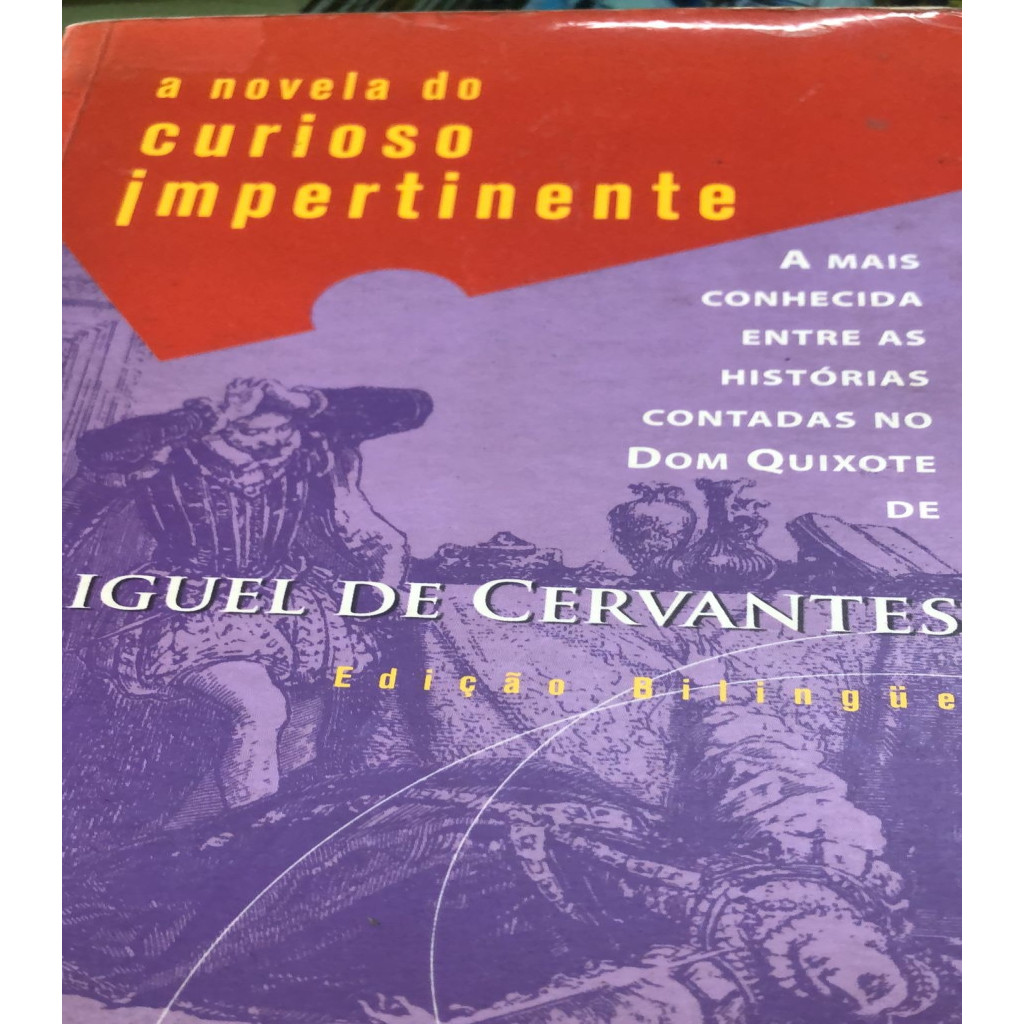 a novela do curioso impertinente autor miguel de cervantes | Shopee Brasil