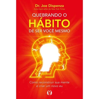 Quebrando o hábito de ser você mesmo