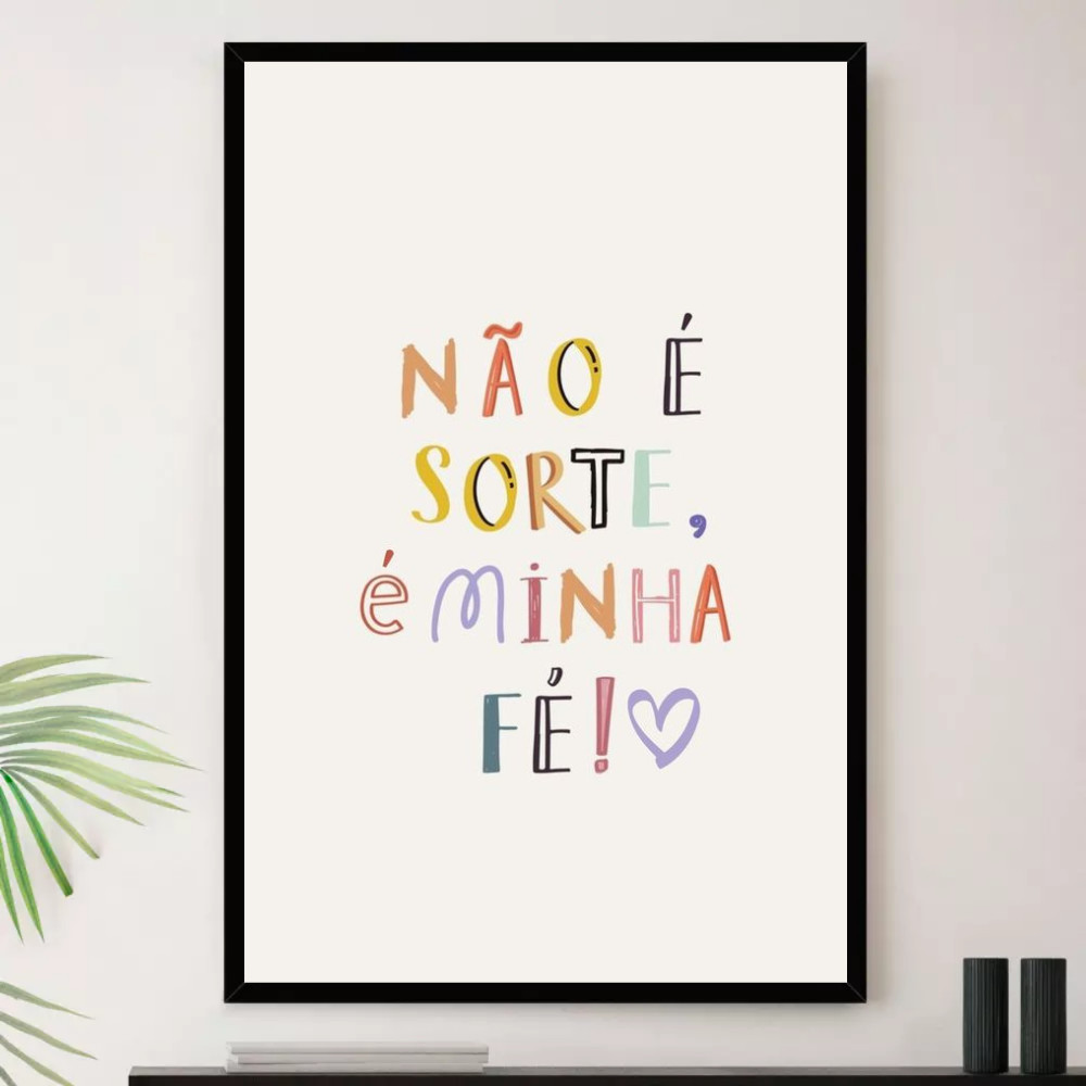 Quadro Não é Sorte Minha Fé Jesus Decorativo A4 23x33cm
