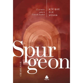 Até que ele venha | Capa Dura | 12 Sermões sobre Ceia do Senhor | Charles Spurgeon em Oferta na Shopee