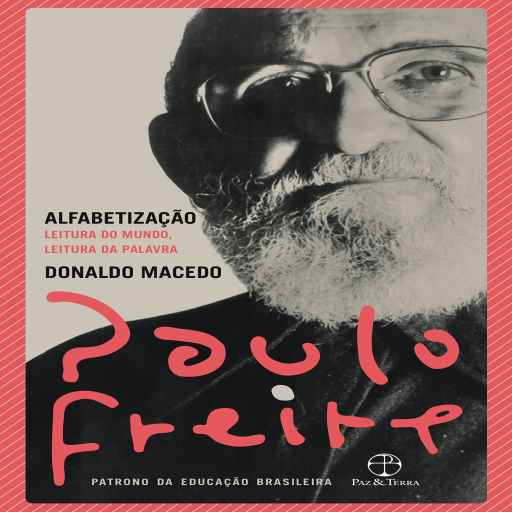 Alfabetização: Leitura do mundo, leitura da palavra autor Paulo Freire ...