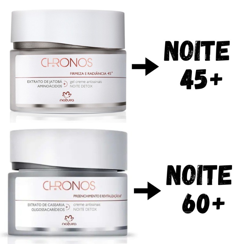Creme Antissinais Chronos 45+ ou 60+ Noite Natura 45 60 Preeenchimento e Revitalização 40g Rugas
