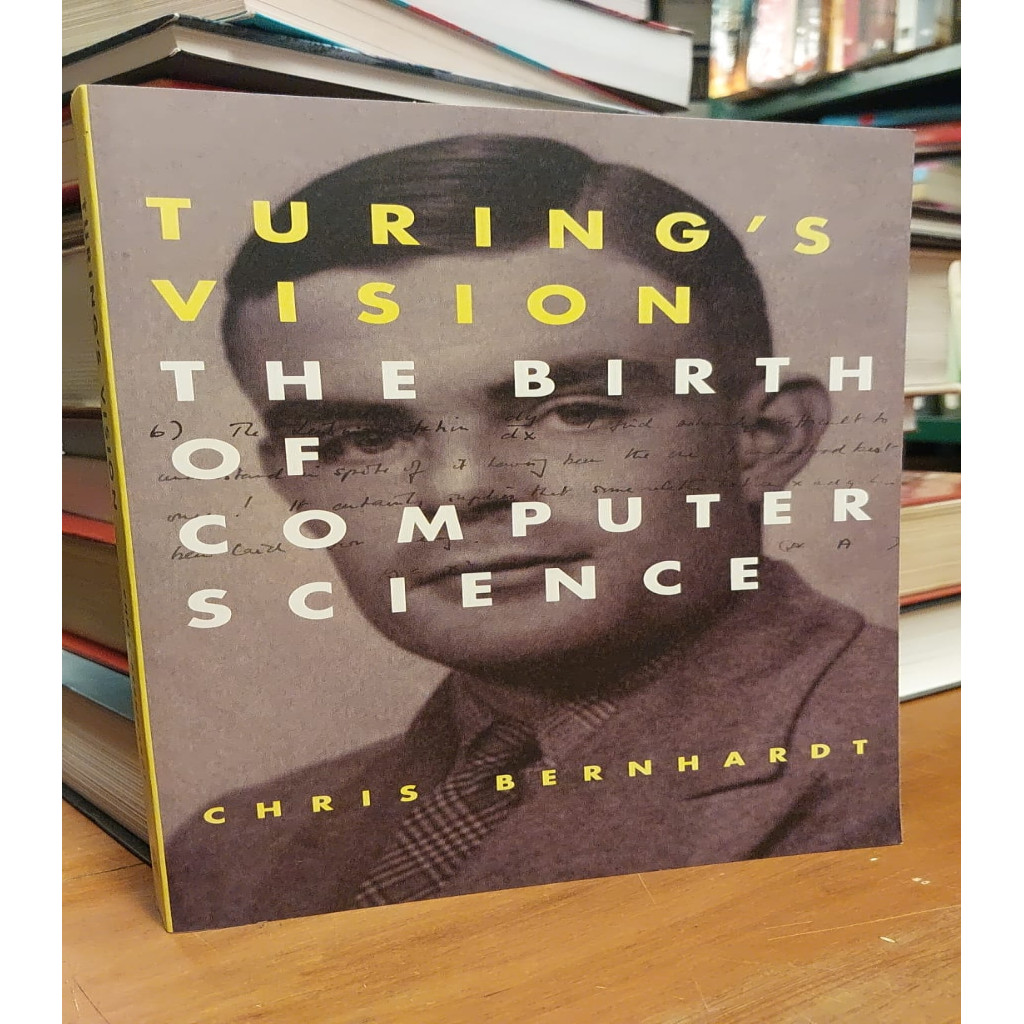 Turing''s vision: the birth of computer science autor Chris Bernhardt ...