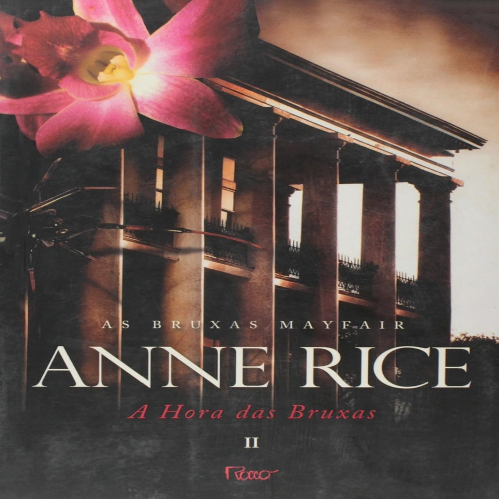 A Hora da Bruxa: As Bruxas de Mayfair - Livro 2 autor Rice, Anne ...