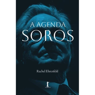 A Agenda Soros ( Rachel Ehrenfeld )