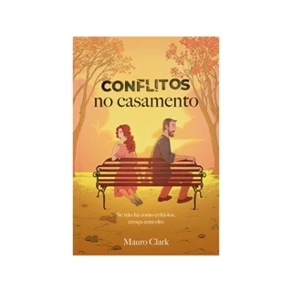 Conflitos no casamento | Se não há como evitá-los cresça com eles | Mauro Clark em Oferta na Shopee