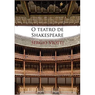 O TEATRO DE SHAKESPEARE autor sergio viotti