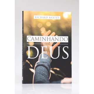 Caminhando com Deus | Richard Baxter