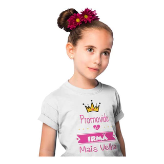 Camiseta Infantil Promovida A Irmã Mais Velha