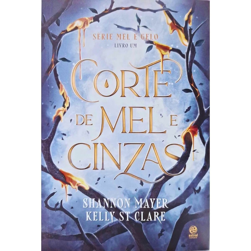 Corte de Mel e Cinzas Livro Um Série Mel e Gelo Shannon Mayer e Kelly ...