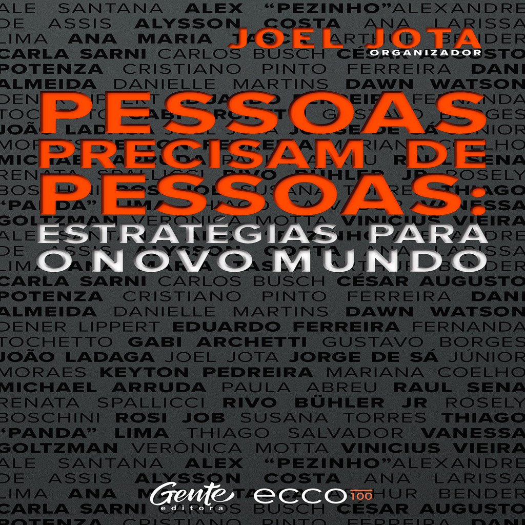 Pessoas Precisam de Pessoas - Estrategias para o Novo Mundo - Joel Jota ...