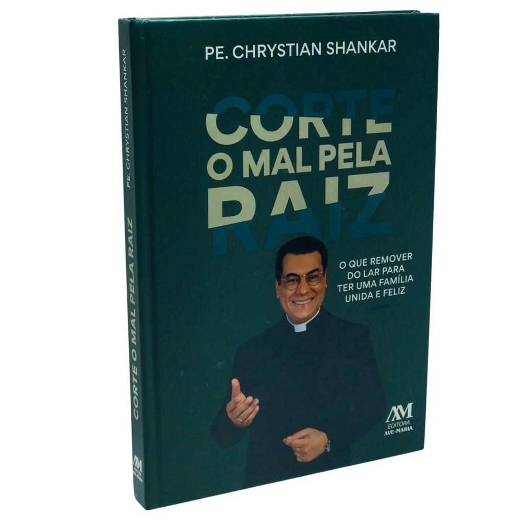 Livro Corte o Mal Pela Raiz - Padre Chrystian Shakar | Shopee Brasil