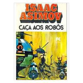 Caça aos Robôs de Isaac Asimov 6780910