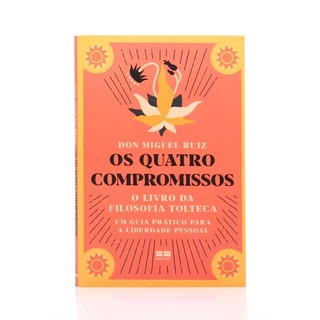 Os Quatro Compromissos | Don Miguel Ruiz