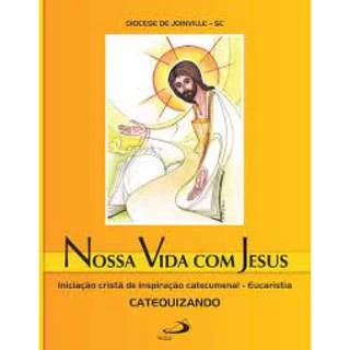 NOSSA VIDA COM JESUS   EUCARISTIA   CATEQUIZANDO   INICIAÇÃO CRISTÃ DE INSPIRAÇÃO CATECUMENAL em Oferta na Shopee