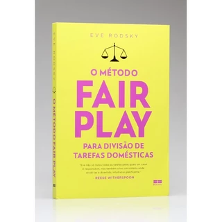 O Método Fair Play Para Divisão de Tarefas Domésticas | Eve Rodsky