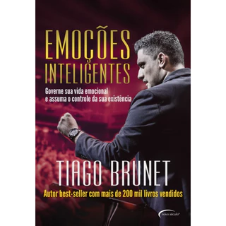 Emoções inteligentes: governe sua vida emocional e assuma o controle da sua existência