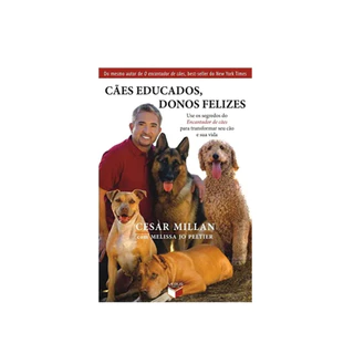 Cães educados, donos felizes (Usado) autor Cesar Millan e Melissa Jo Peltier